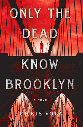 Only the Dead Know Brooklyn by Chris Vola